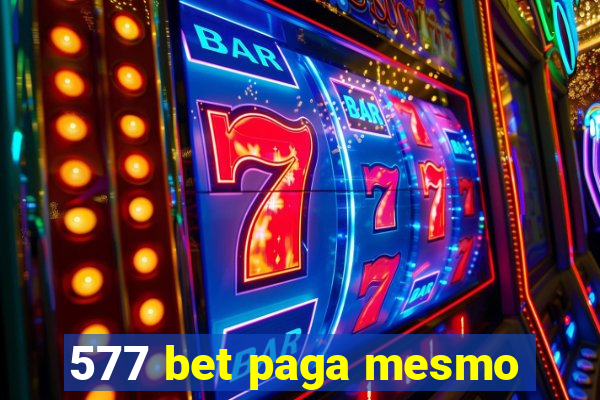 577 bet paga mesmo